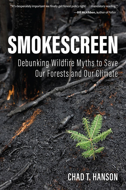 Book cover for Smokescreen: Debunking Wildfire Myths to Save Our Forests and Our Climate