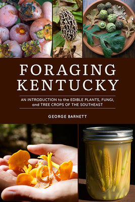 Book cover for Foraging Kentucky: An Introduction to the Edible Plants, Fungi, and Tree Crops of the Southeast