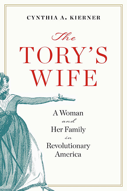 Book cover for Tory's Wife: A Woman and Her Family in Revolutionary America