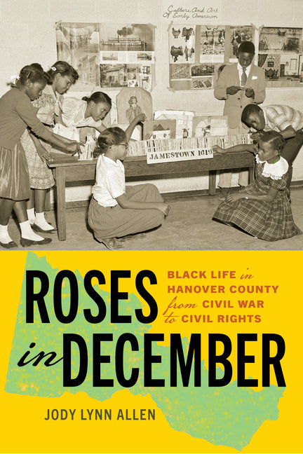 Book cover for Roses in December: Black Life in Hanover County from Civil War to Civil Rights