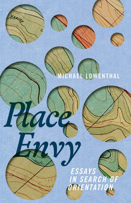 Book cover for Place Envy: Essays in Search of Orientation