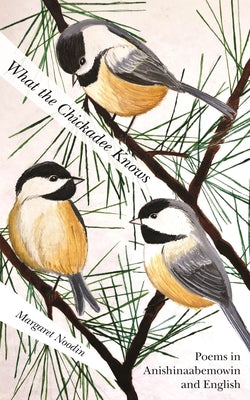 Book cover for What the Chickadee Knows