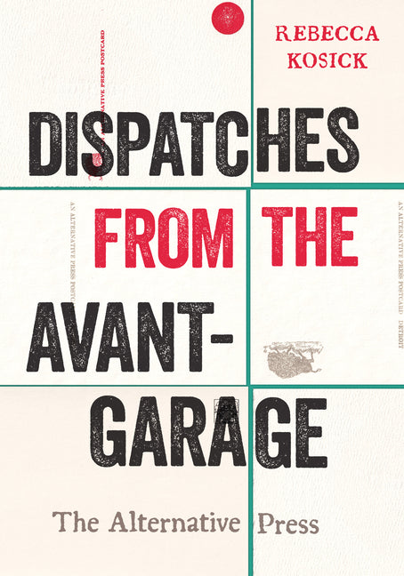 Book cover for Dispatches from the Avant-Garage: The Alternative Press