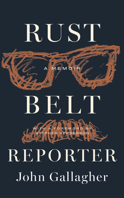 Book cover for Rust Belt Reporter: A Memoir