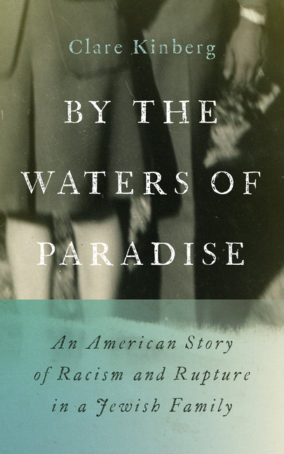 Book cover for By the Waters of Paradise: An American Story of Racism and Rupture in a Jewish Family
