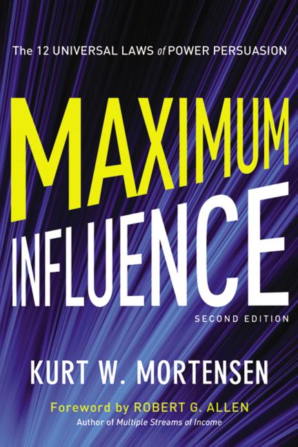 Book cover for Maximum Influence: The 12 Universal Laws of Power Persuasion