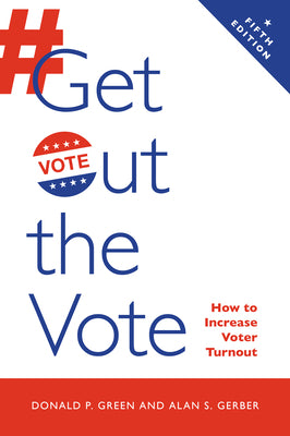 Book cover for Get Out the Vote: How to Increase Voter Turnout