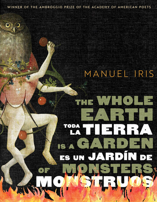 Book cover for Whole Earth Is a Garden of Monsters / Toda La Tierra Es Un Jardín de Monstruos