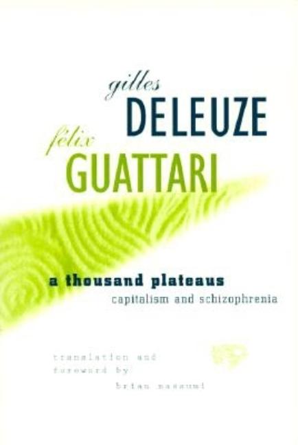 Book cover for A Thousand Plateaus: Capitalism and Schizophrenia