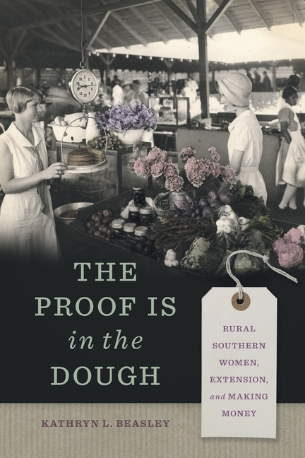 Book cover for Proof Is in the Dough: Rural Southern Women, Extension, and Making Money