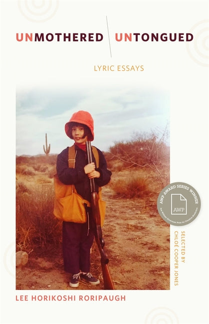 Book cover for Unmothered, Untongued: Lyric Essays