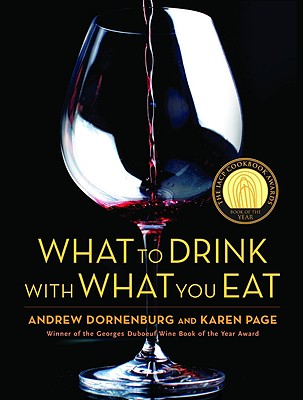 Book cover for What to Drink with What You Eat: The Definitive Guide to Pairing Food with Wine, Beer, Spirits, Coffee, Tea - Even Water - Based on Expert Advice from