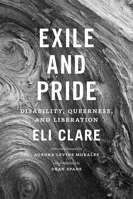 Book cover for Exile and Pride: Disability, Queerness, and Liberation