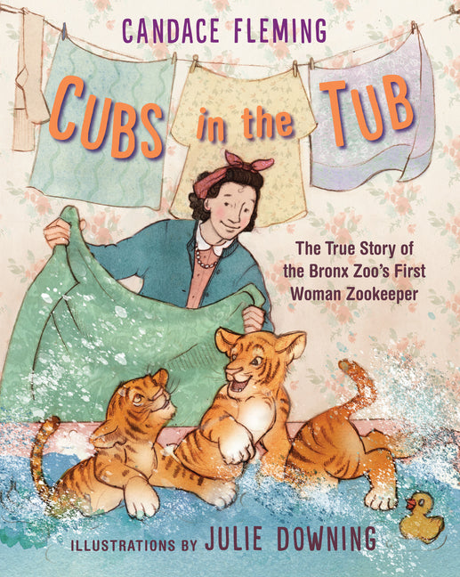 Book cover for Cubs in the Tub: The True Story of the Bronx Zoo's First Woman Zookeeper