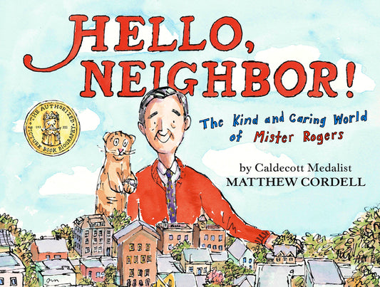 Book cover for Hello, Neighbor!: The Kind and Caring World of Mister Rogers