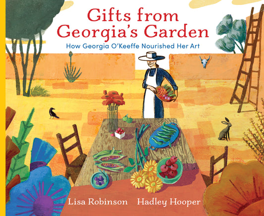 Book cover for Gifts from Georgia's Garden: How Georgia O'Keeffe Nourished Her Art