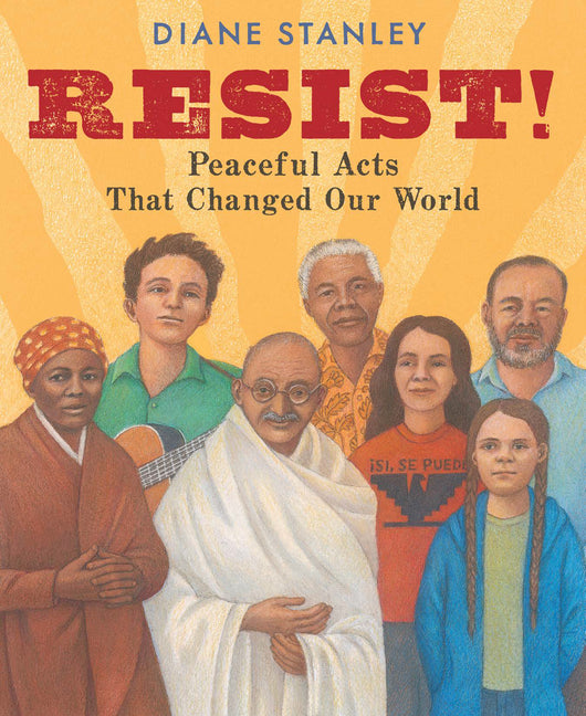 Book cover for Resist!: Peaceful Acts That Changed Our World