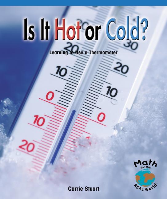Book cover for Is It Hot or Cold?: Learning to Use a Thermometer
