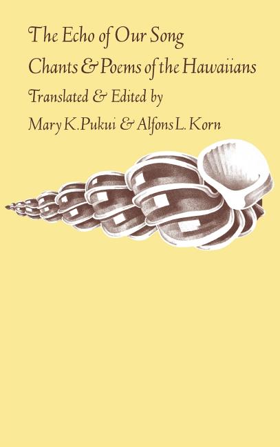Book cover for The Echo of Our Song: Chants and Poems of the Hawaiians