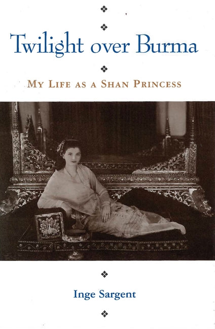 Book cover for Twilight Over Burma: My Life as a Shan Princess