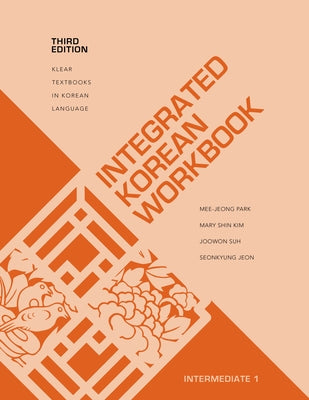 Book cover for Integrated Korean Workbook: Intermediate 1, Third Edition