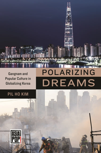 Book cover for Polarizing Dreams: Gangnam and Popular Culture in Globalizing Korea