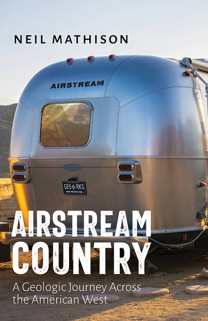 Book cover for Airstream Country: A Geologic Journey Across the American West