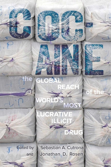 Book cover for Cocaine: The Global Reach of the World's Most Lucrative Illicit Drug