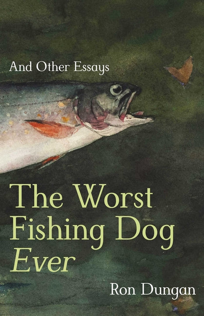 Book cover for Worst Fishing Dog Ever: And Other Essays