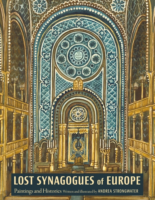 Book cover for Lost Synagogues of Europe: Paintings and Histories