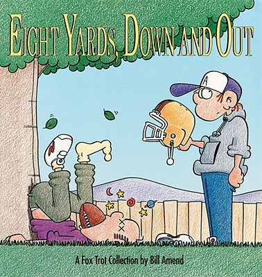 Book cover for Eight Yards, Down and Out: A Foxtrot Collection