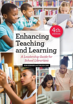 Book cover for Enhancing Teaching and Learning: A Leadership Guide for School Librarians
