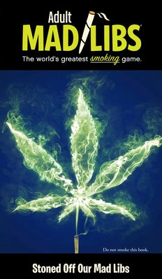 Book cover for Stoned Off Our Mad Libs: World's Greatest Word Game