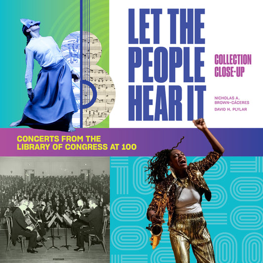 Book cover for Let the People Hear It: One Hundred Years of Concerts at the Library of Congress