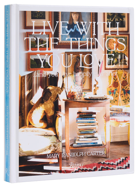 Book cover for Live with the Things You Love: And You'll Live Happily Ever After