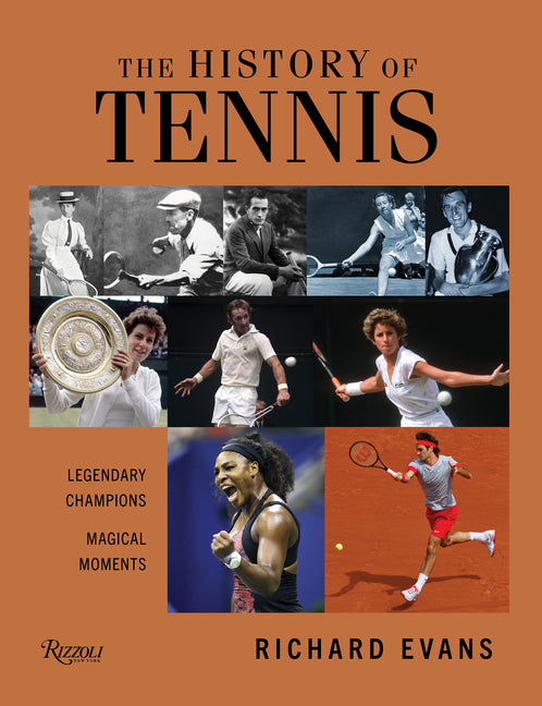 Book cover for History of Tennis: Legendary Champions. Magical Moments.