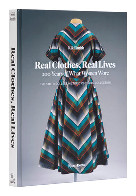 Book cover for Real Clothes, Real Lives: 200 Years of What Women Wore