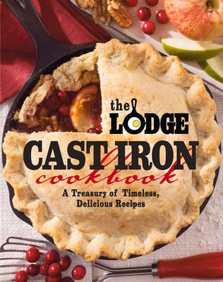Book cover for The Lodge Cast Iron Cookbook: A Treasury of Timeless, Delicious Recipes