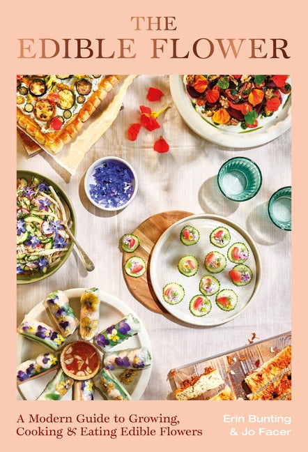 Book cover for Edible Flower: A Modern Guide to Growing, Cooking and Eating Edible Flowers