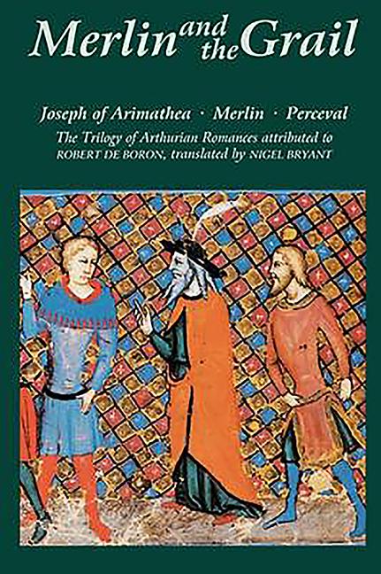Book cover for Merlin and the Grail: Joseph of Arimathea, Merlin, Perceval: The Trilogy of Arthurian Prose Romances Attributed to Robert de Boron