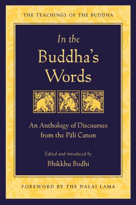 Book cover for In the Buddha's Words: An Anthology of Discourses from the Pali Canon