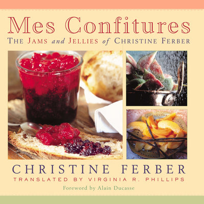 Book cover for Mes Confitures: The Jams and Jellies of Christine Ferber