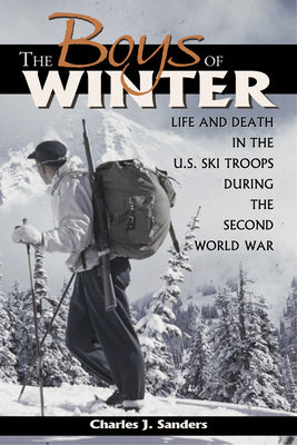 Book cover for The Boys of Winter: Life and Death in the U.S. Ski Troops During the Second World War