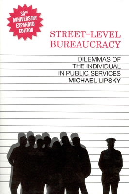 Book cover for Street-Level Bureaucracy, 30th Anniversary Edition: Dilemmas of the Individual in Public Service