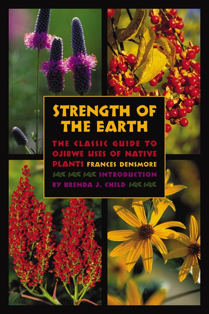 Book cover for Strength of the Earth: The Classic Guide to Ojibwe Uses of Native Plants