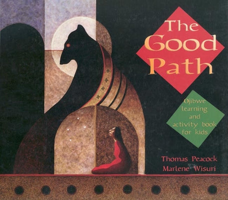 Book cover for The Good Path: Ojibwe Learning and Activity Book for Kids