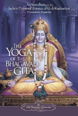 Book cover for The Yoga of the Bhagavad Gita: An Introduction to India's Universal Science of God-Realization