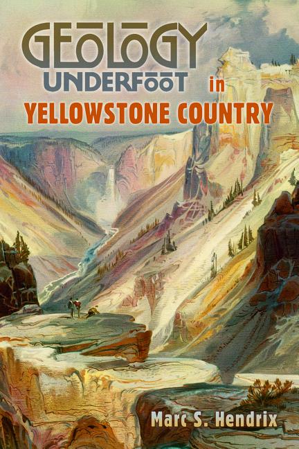 Book cover for Geology Underfoot in Yellowstone Country