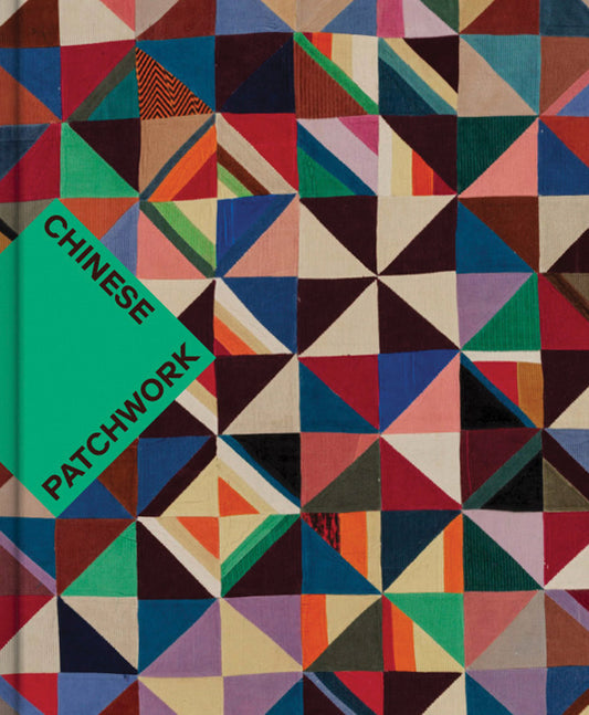 Book cover for Chinese Patchwork: Ancient Origins, New Expressions
