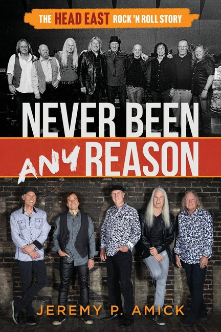 Book cover for Never Been Any Reason: The Head East Rock 'n Roll Story